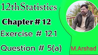 12th Statistics Chapter  12  Exercise  121  question  5a [upl. by Ahrendt]