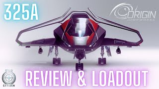 Origin 325a Review amp Best Loadout  Star Citizen [upl. by Alled176]