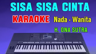 SISA SISA CINTA  KARAOKE Nada Wanita  H Ona Sutra  EDO [upl. by Asylem354]