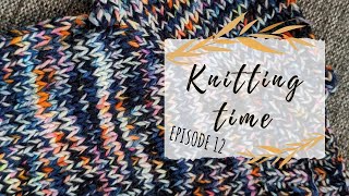 Knitting time  Episode 12  Big changes [upl. by Jeremy]