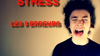 le stress 5 erreurs à éviter [upl. by Borlase]