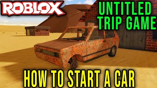 UNTITLED TRIP GAME  HOW TO START A CAR The Long Drive  Roblox [upl. by Harrison]