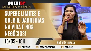 Supere limites e quebre barreiras na vida e nos negócios  Kelly Katiuscia [upl. by Nezah965]