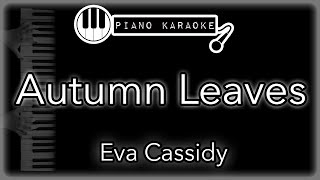 Autumn Leaves  Eva Cassidy  Piano Karaoke Instrumental [upl. by Tsai]