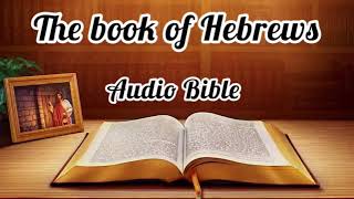 The book of Hebrews Audio Bible [upl. by Teresina]