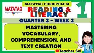 READING AND LITERACY 1 QUARTER 3 WEEK 2 MATATAG  MASTERING VOCABULARY COMPREHENSION TEXT CREATION [upl. by Ditmore]