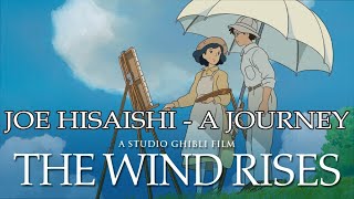 The Wind Rises Soundtrack Joe Hisaishi  A Journey [upl. by Stanislas579]