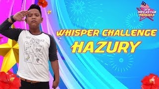 Whisper Challenge  Confident habis Hazury bila teka Ceria Megastar Merdeka [upl. by Eatnoj]