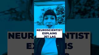 Neuroscientist Unpacks Jet Lags Effects on the Brain 🧠🥱 [upl. by Ecinrev995]