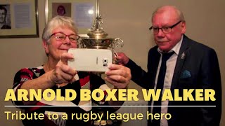 ARNOLD BOXER WALKER  Tribute to a rugby league hero [upl. by Davida887]