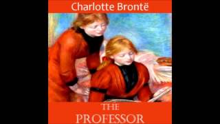 The Professor Audiobook by Charlotte Brontë  part  1 [upl. by Ydnar]