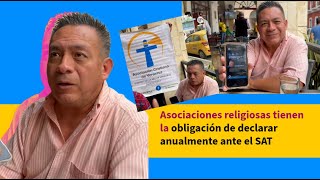 Asociaciones religiosas están obligadas a declarar ante el SAT [upl. by Barron]