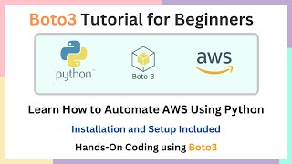 Boto3 Tutorial for Beginners  Introduction  Installation and Configuration  HandsOn Examples [upl. by Nosreme]