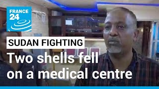 Sudan fighting Two shells fell on a medical centre in Omdurman • FRANCE 24 English [upl. by Denise830]