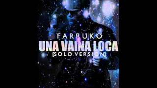 Una Vaina Loca  Farruko Solo Version Prod Musicologo amp Menes ►►New 2011 [upl. by Hach91]