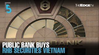 EVENING 5 Public Bank buys RHBs stockbroking business in Vietnam [upl. by Chemash]