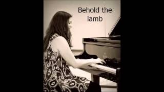 Behold the lamb  Piano [upl. by Pacifa]