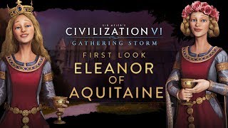 Civilization VI Gathering Storm  First Look Eleanor of Aquitaine [upl. by Allan]