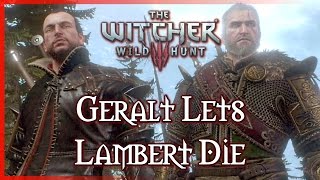 Witcher 3 Geralt lets Lambert Die in the Battle of Kaer Morhen [upl. by Legnaros103]