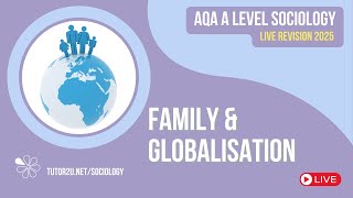 Family amp Globalisation  AQA A Level Sociology  Live Revision for 2025 [upl. by Llieno]