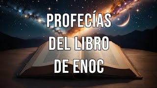 Profecías del Libro de Enoc [upl. by Nosnaj]