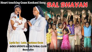 BAL BHAVAN A Heart touching Konkani Song written by late Caetano Goes  GOES SPORTS amp CULTURAL CLUB [upl. by Kass]