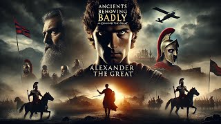 Ancients Behaving Badly Alexander the Great [upl. by Alexandria]