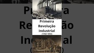 Primeira Revolução Industrial 17601850 shorts historia [upl. by Nnylodnewg981]