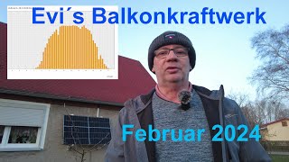 Evi´s Balkonkraftwerk  Ertrag Eigenverbrauch Februar 2024 [upl. by Ahtiekal]