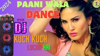 Paani Wala Dance।Dj Remix।Sunny Leone।KuchKuch Lucha Hai।Bhiga Ye Badanmain Tera PaniAag। Djcom9593 [upl. by Hbahsur]