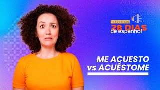 Aula 13 ME ACUESTO vs ACUÉSTOME  qual é o certo  Vamos a Hablar Español [upl. by Okin757]