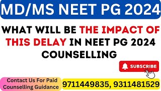 Neet PG 2024 What will be the impact of this delay in Neet PG 2024 Counselling [upl. by Solracnauj]