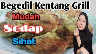 Cara Cara buat begedil Kentang Grill Mudah Sedap Dan Sihat Menu Diet [upl. by Lenhard]