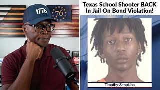 Texas School Shooter Is BACK In Jail After VIOLATING BOND [upl. by Beekman]