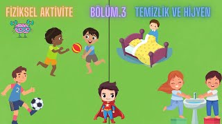 FİZİKSEL AKTİVİTE ve TEMİZLİK HİJYEN Bölüm3 Eğitici Sağlık VideolarıÇocuk Videosu [upl. by Niliac]