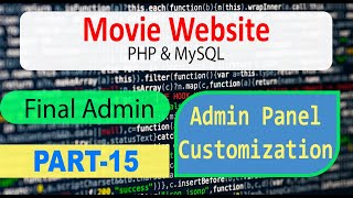 Movie Website Part 15  Final Admin Panel Customization Using PHP and MySQL  Techy Biro [upl. by Yanahs]