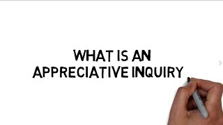 Research Methods  What is an Appreciative Inquiry [upl. by Knobloch]