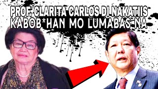 PROF CLARITA CARLOS NAGSALITA NA PBBM DI KAYA PAMUNUAN ANG PILIPINAS [upl. by Levin]