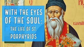 With the Eyes of the Soul The Life of St Porphyrios [upl. by Inalaeham125]