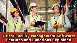 7 Best Facility Management Software Features and Functions Explained [upl. by Alard]