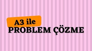 A3 İLE PROBLEM ÇÖZME TEKNİKLERİ WEBİNARI [upl. by Koball]