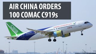 Air China Orders 100 COMAC C919s [upl. by Enelrae63]