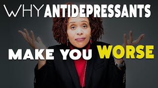 Why Antidepressants Make You Feel Worse  At First [upl. by Nuaj694]