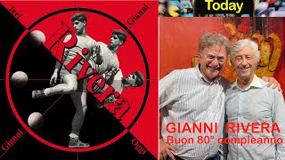 Today  GIANNI RIVERA 80 anni del calciatore italiano più importante che ha sempre aiutato gli altri [upl. by Minica]