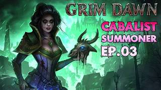 Grim Dawn AoM Cabalist Summoner Ep03 [upl. by Anayrb]