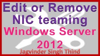 ✅ How to Edit or Remove NIC Teaming in Windows Server 2012 in HIndi [upl. by Nonnerb]