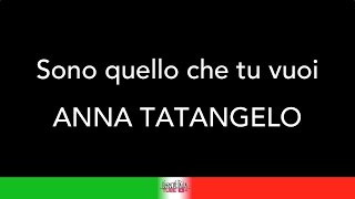 KARAOKE ITALIA TUBE  SONO QUELLO CHE TU VUOI  ANNA TATANGELO  KARAOKE [upl. by Ani]