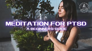 Meditation for PTSD A Beginners Guide [upl. by Fotzsyzrk]