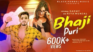 SAEMY  BHAJI PURI  Ft RIYA MUNJAL Prod By  BLACK PEBBLE MUSIC OFFICIAL MUSIC VIDEO [upl. by Oniuqa]