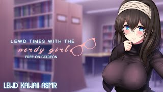 Lewd Times With The Nerdy Girl ASMR Roleplay [upl. by Felecia]